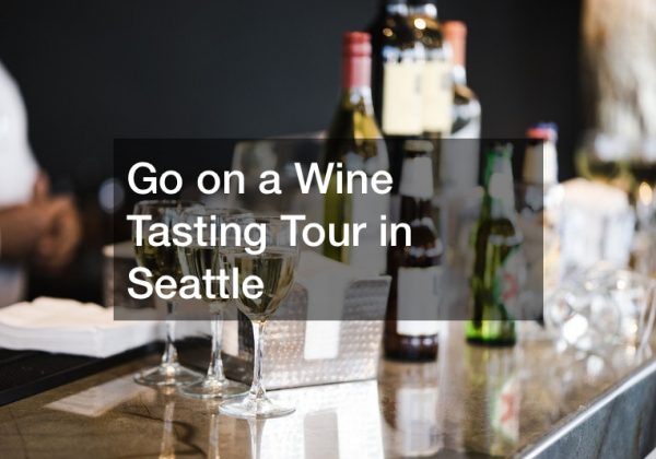 Go on a Wine Tasting Tour in Seattle