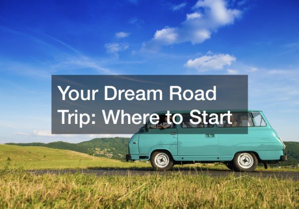 Your Dream Road Trip  Where to Start